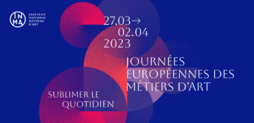 JOURNÉES EUROPÉENNES DES MÉTIERS D’ART 2023 – 31 MARS, 01 ET 02 AVRIL 2023